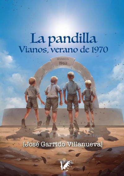 La pandilla : Vianos, verano 1970