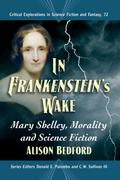 In Frankenstein’s Wake