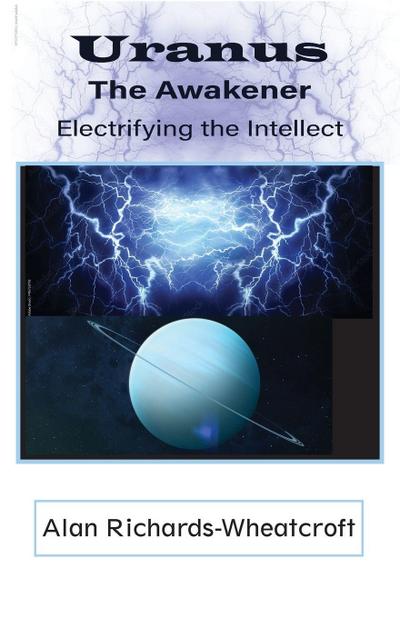 Uranus The Awakener Electrifying the Intellect