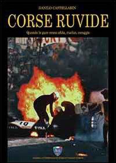Castellarin, D: Corse ruvide. Quando le gare erano sfida, ri