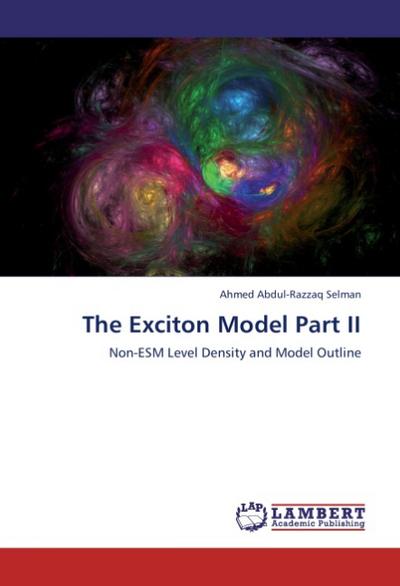 The Exciton Model Part II