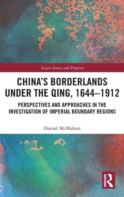 China’s Borderlands under the Qing, 1644-1912