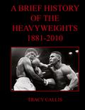 A Brief History of the Heavyweights 1881-2010