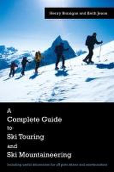 A Complete Guide to Ski Touring and Ski Mountaineering