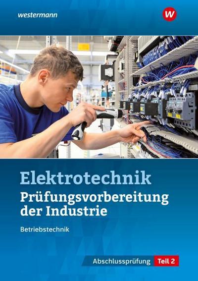 Prüfungsvorbereitung für die industriellen Elektroberufe