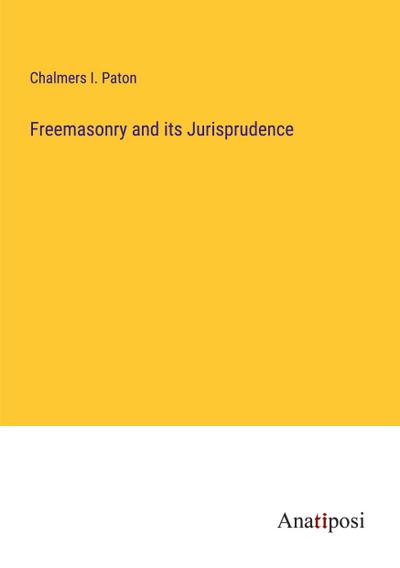 Freemasonry and its Jurisprudence