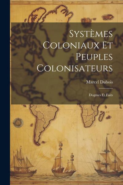 Systèmes Coloniaux Et Peuples Colonisateurs