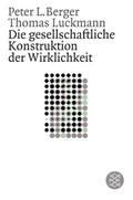 Die gesellschaftliche Konstruktion der Wirklichkeit