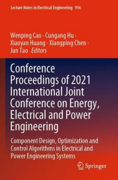 Conference Proceedings of 2021 International Joint Conference on Energy, Electrical and Power Engineering