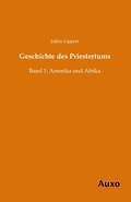 Geschichte des Priestertums Band 1
