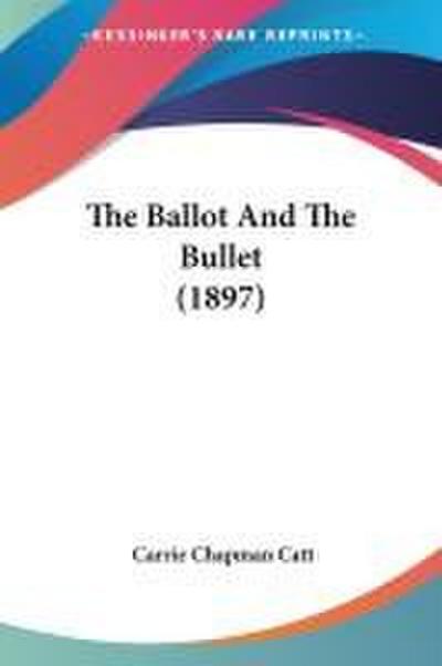 The Ballot And The Bullet (1897)
