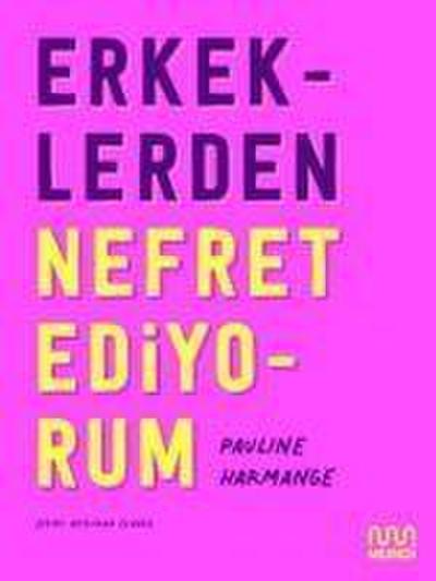 Erkeklerden Nefret Ediyorum