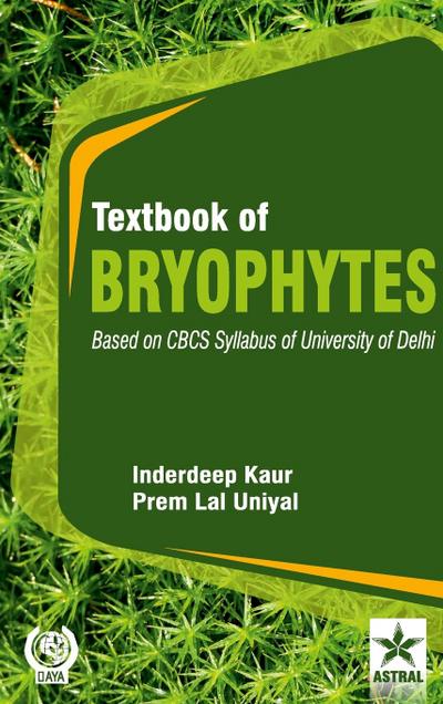 Textbook of Bryophytes: Based on CBCS Syllabus of University of Delhi