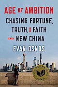 Age of Ambition: Chasing Fortune, Truth, and Faith in the New China