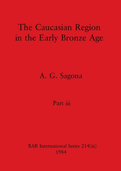 The Caucasian Region in the Early Bronze Age, Part iii