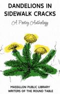 Dandelions in Sidewalk Cracks (Massillon Public Library Writer’s Group Anthologies, #3)