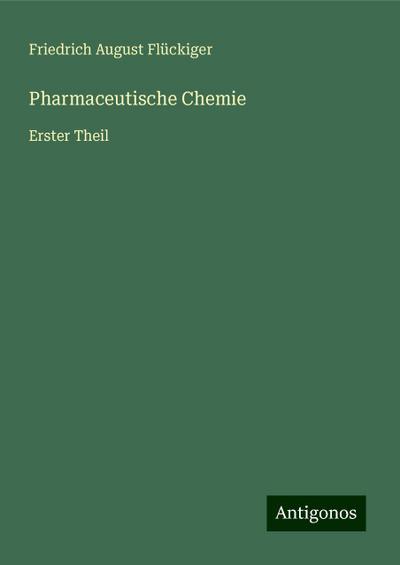 Flückiger, F: Pharmaceutische Chemie