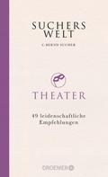 Suchers Welt: Theater