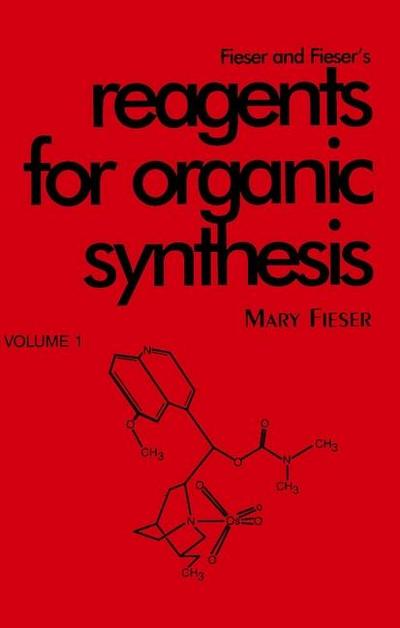 Fieser and Fieser’s Reagents for Organic Synthesis, Volume 1