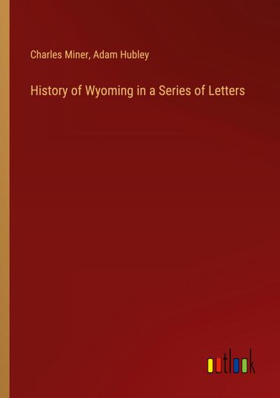 History of Wyoming in a Series of Letters