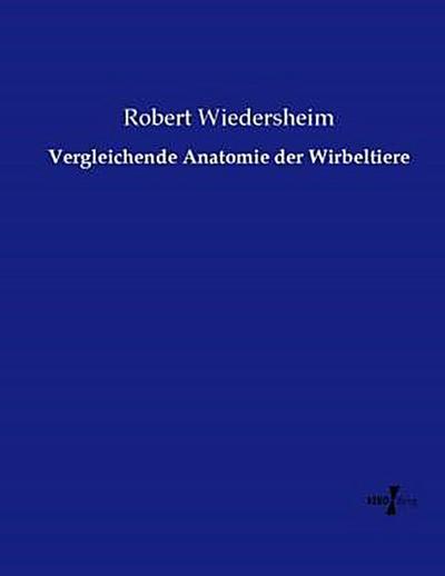 Vergleichende Anatomie der Wirbeltiere