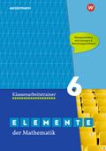 Elemente der Mathematik Klassenarbeitstrainer - Ausgabe für das G9 in Nordrhein-Westfalen: Klassenarbeitstrainer 6