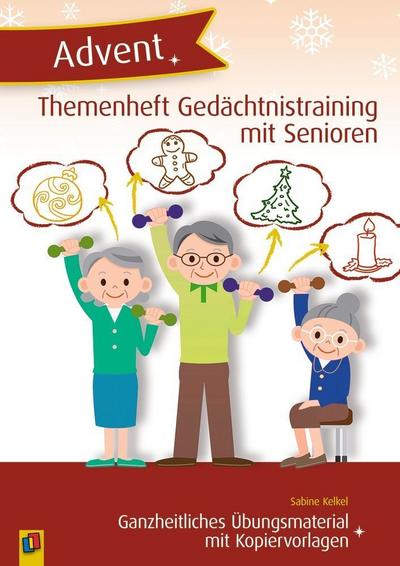 Themenheft Gedächtnistraining mit Senioren: Advent Ganzheitliches Übungsmaterial mit Kopiervorlagen 