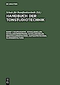 Raumakustik, Schallquellen, Schallwahrnehmung, Schallwandler, Beschallungstechnik, Aufnahmetechnik, Klanggestaltung