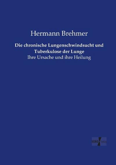 Die chronische Lungenschwindsucht und Tuberkulose der Lunge