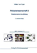 Polizeiwissenschaft: Band 3: Polizeihochschul-(Aus-)Bildung (Jahrbuch öffentliche Sicherheit)