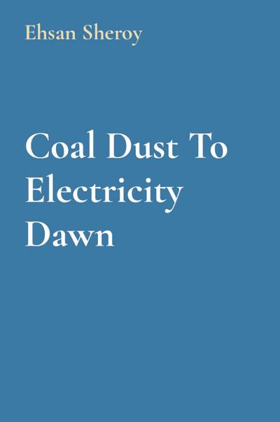 Coal Dust To Electricity Dawn
