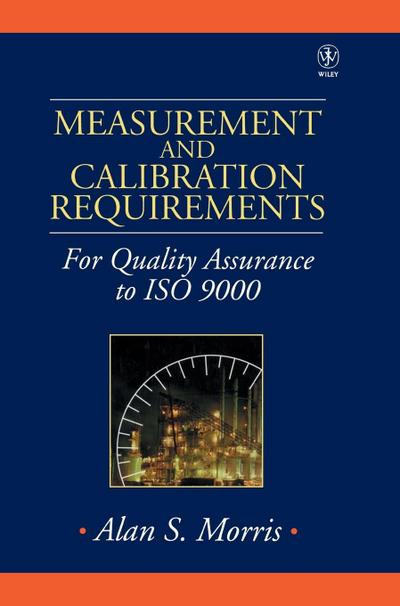 Measurement and Calibration Requirements for Quality Assurance to ISO 9000