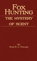 Fox Hunting - The Mystery of Scent