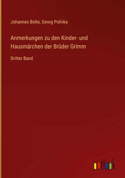 Anmerkungen zu den Kinder- und Hausmärchen der Brüder Grimm