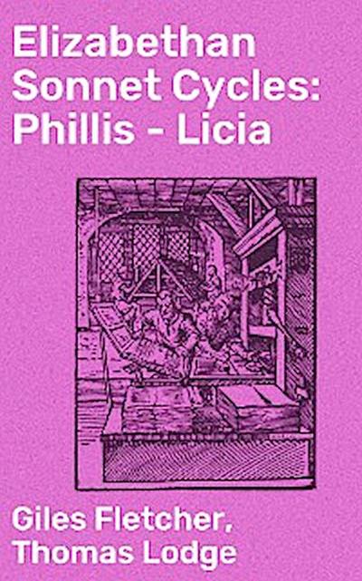 Elizabethan Sonnet Cycles: Phillis - Licia