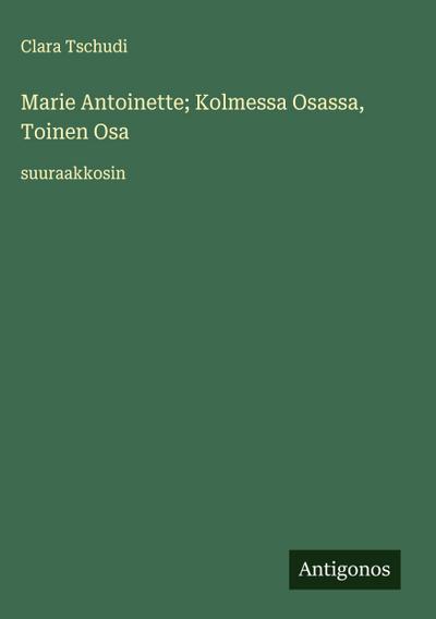 Marie Antoinette; Kolmessa Osassa, Toinen Osa
