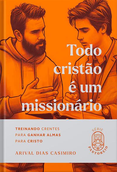 Todo Cristão é um Missionário