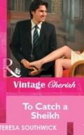 To Catch a Sheikh (Mills & Boon Cherish)