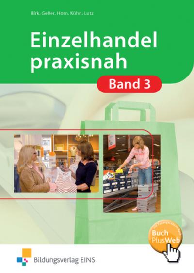 Einzelhandel praxisnah Einzelhandel praxisnah, m. 1 Buch, m. 1 Online-Zugang
