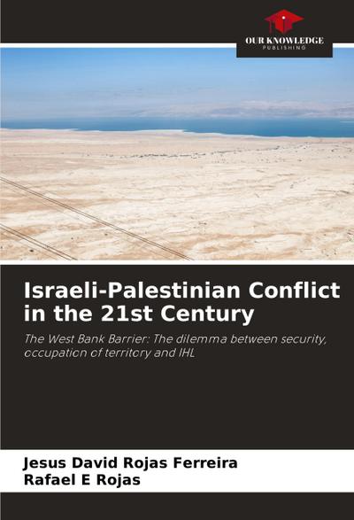 Israeli-Palestinian Conflict in the 21st Century