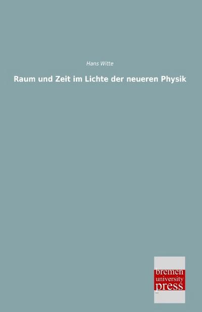 Raum und Zeit im Lichte der neueren Physik