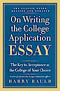 On Writing the College Application Essay, 25th Anniversary Edition