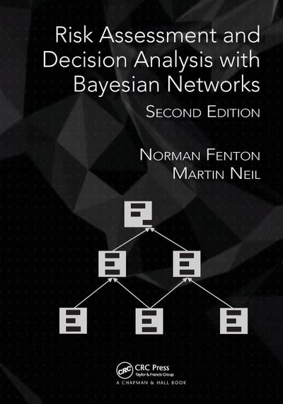 Risk Assessment and Decision Analysis with Bayesian Networks