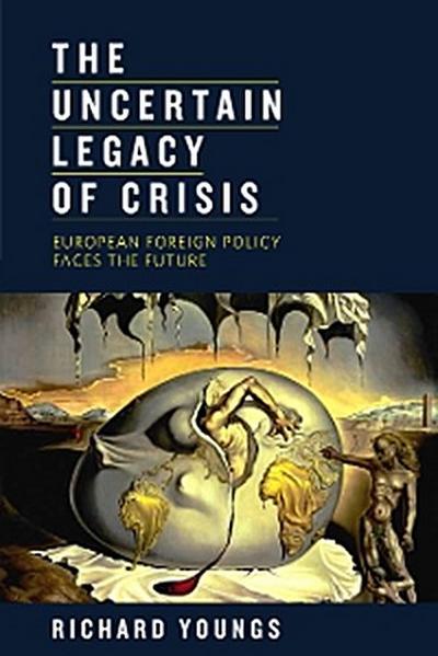 The Uncertain Legacy of Crisis (eBook, EPUB) - Richard Youngs