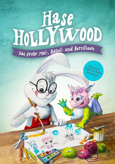 Hase Hollywood - Das große Mal-, Rätsel- und Bastelbuch