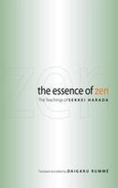The Essence of Zen: The Teachings of Sekkei Harada
