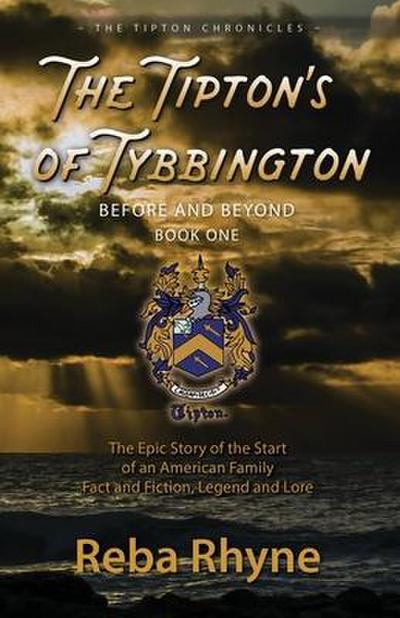 Ryhne, R: TIPTONS OF TYBBINGTON BEFORE &