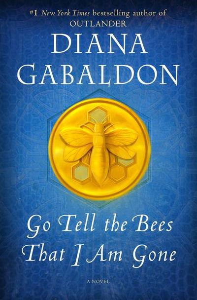 Go Tell the Bees That I Am Gone: A Novel (Outlander, Band 9)