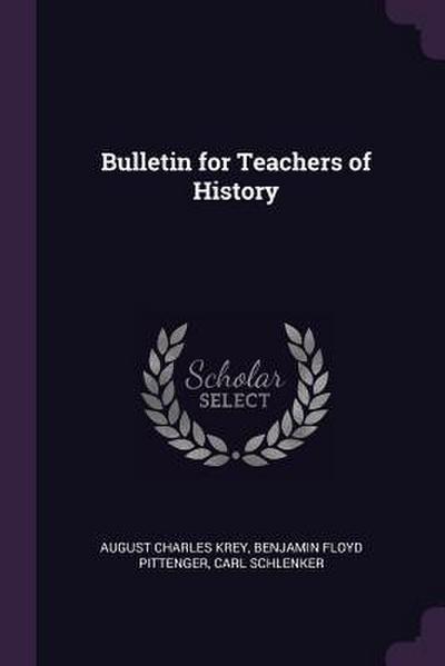 Bulletin for Teachers of History