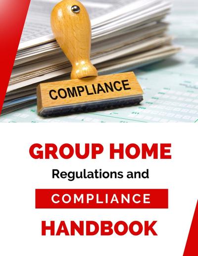 Group Home Regulation and Compliance Handbook